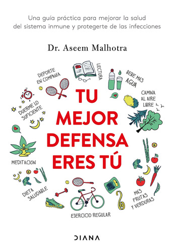 Tu mejor defensa eres tú, de Dr. Aseem Malhotra. Serie Fuera de colección Editorial Diana México, tapa blanda en español, 2022