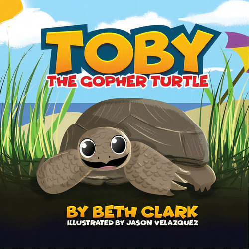 Toby The Gopher Turtle, De Clark, Beth. Editorial Lightning Source Inc, Tapa Blanda En Inglés