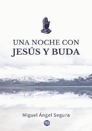 Libro Una Noche Con Jesus Y Buda - Miguel Angel Segura