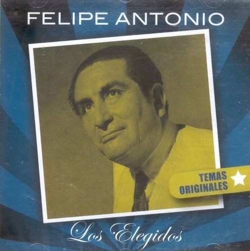 Felipe Antonio Los Elegidos Cd Nuevo 