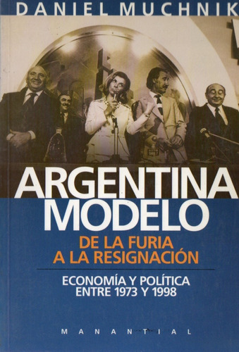 Daniel Muchnik Argentina Modelo Economia Politica 1973 1998