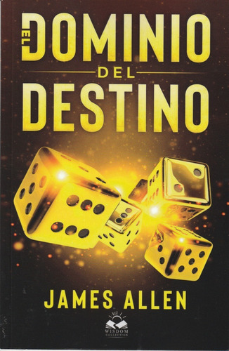El Dominio Del Destino. James Allen