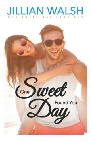 Libro: One Sweet Day I Found You: A Sweet Romance Novel Boo