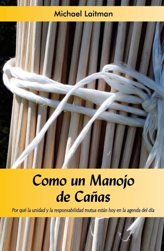 Libro: Como Un Manojo De Cañas: Por Que La Unidad Y La Mutua