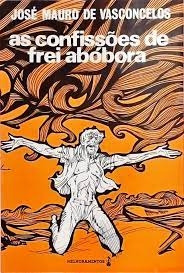 Livro As Confissões De Frei Abóbora - Vasconcelos, José Mauro [0000]