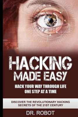 Libro Hacking Made Easy : Hack Your Way Through Life One ...