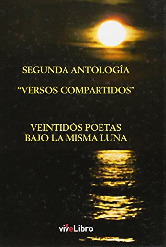 Segunda Antologia  Versos Compartidos : Veintidos Poetas Baj