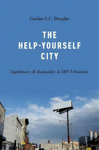 The Help-yourself City, De Gordon C.c. Douglas. Editorial Oxford University Press Inc, Tapa Blanda En Inglés