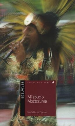 Libro Mi Abuelo Moctezuma - Garcia Esperon, Maria