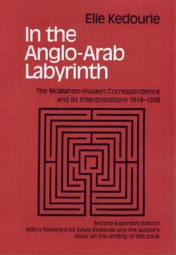 In The Anglo-arab Labyrinth, De Elie Kedouri. Editorial Taylor Francis Ltd, Tapa Blanda En Inglés