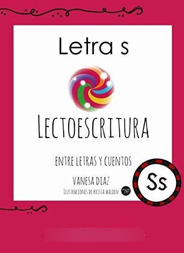 Letra S: En Letra Imprenta (entre Letras Y Cuentos)