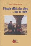 Libro Pã³ngale Vida A Los Aã±os... Que Es Mejor