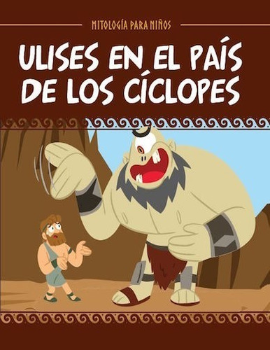 Mitología Para Niños - N 12 Ulises En El País De Los Cíclope