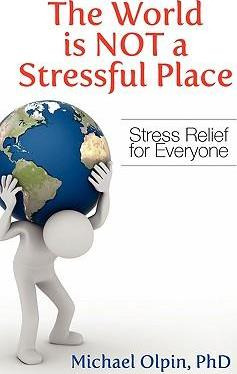 Libro The World Is Not A Stressful Place - Phd Michael Ol...