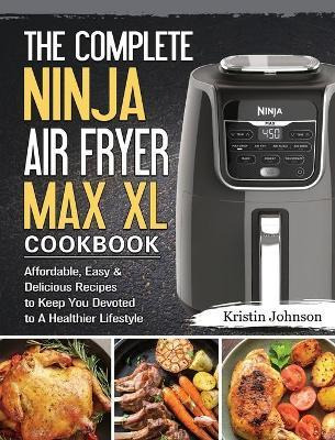 Libro The Complete Ninja Air Fryer Max Xl Cookbook : Affo...