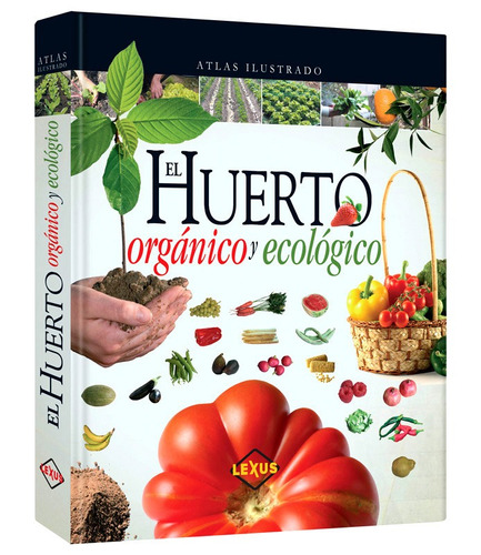 Libro Atlas Ilustrado Huerto Orgánico Ecológico Agricultura