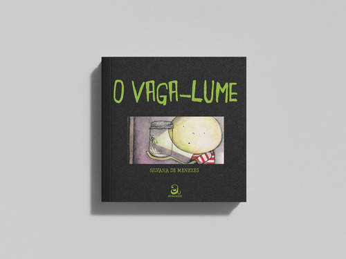 O vaga-lume, de Menezes, Silvana de. Editorial Abacatte em português, 2010