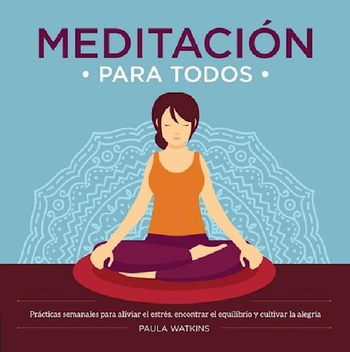 Libro - Meditacion Para Todos Practicas Semanales Para Aliv