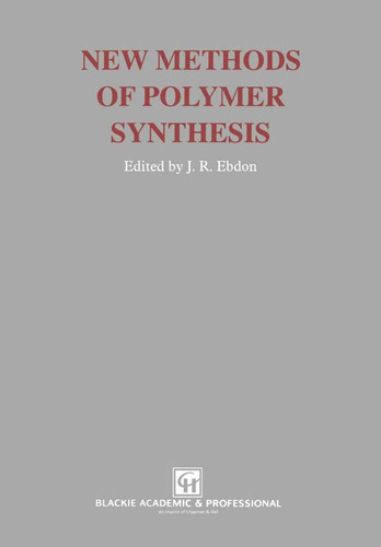 New Methods Of Polymer Synthesis - Ebdon