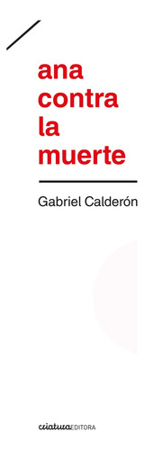 Ana Contra La Muerte - Gabriel Calderon