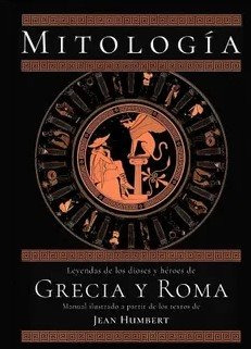 Mitologia Grecia Y Roma - Humbert, Jean