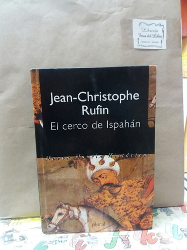 Jean Christophe Rufin - El Cerco De Ispahán - Ed Plural