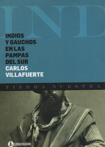 Libro Indios Y Gauchos En Las Pampas Del Sur - Tierra Nuestr