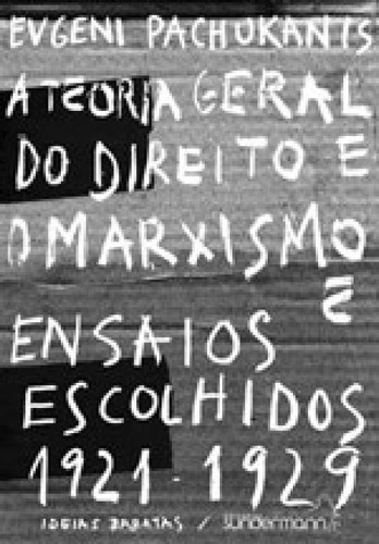 Teoria Geral Do Direito E O Marxismo E Ensaios Escolhidos (1, De Pachukanis, Eugeni. Editora Sundermann, Capa Mole Em Português