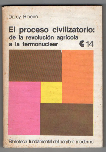 El Proceso Civizatorio Revol. Agricola - D. Ribeiro - 1971