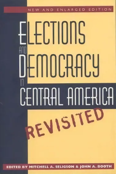 Elections And Democracy In Central America, Revisited, De Mitchell A. Seligson. Editorial University North Carolina Press, Tapa Blanda En Inglés
