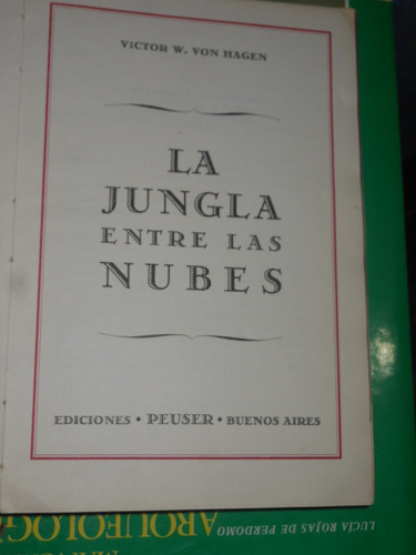 **  Victor W. Von Hagen  -  La Jungla Entre Las Nubes 