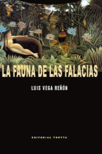 Libro: La Fauna De Las Falacias. Vega Reñón, Luis. Editorial