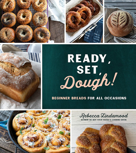 Libro: Ready, Set, Dough!: Beginner Breads For All Occasions