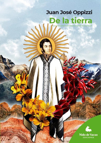 De La Tierra, Juan José Oppizzi. Nido De Vaca Ediciones