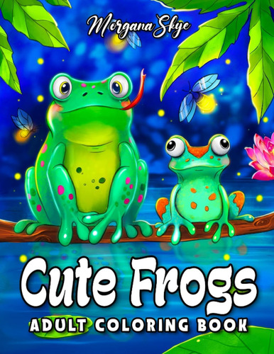 Libro: Cute Frogs: Un Libro Para Colorear Para Adultos Con L