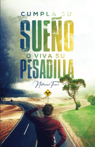 Libro: Cumpla Su Sueño O Viva Su Pesadilla (spanish Edition)