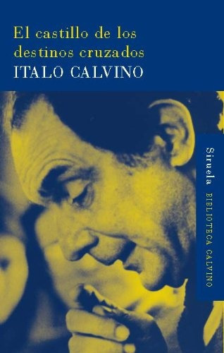 Castillo De Los Destinos Cruzados, El, de Italo Calvino. Editorial SIRUELA, edición 1 en español