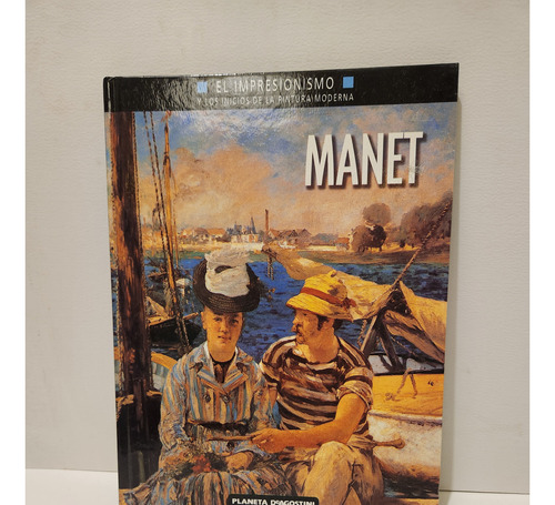 Manet El Impresionismo Y Los Inicios De La Pintura Moderna