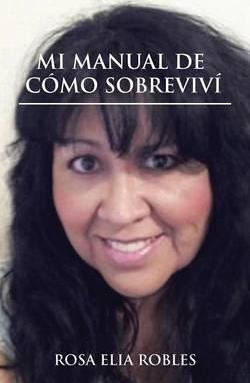 Libro Mi Manual De Como Sobrevivi - Rosa Elia Robles