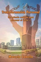 Comprar Transformacion Personal: Rompiendo Cadenas Para Alcanzar El