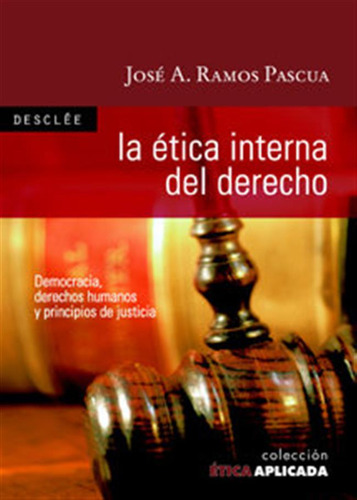 Etica Interna Del Derecho, Democracia, Derechos Humanos Y Pr