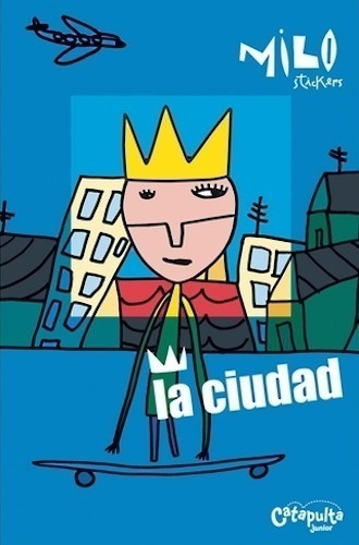 La Ciudad - Con 60 Stickers - Milo Lockett - Catapulta