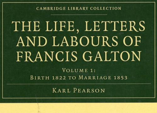 The Life,letters,and Labours Of Francis Galton 4 Vols.