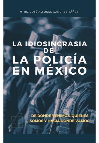 Libro La Idiosincrasia De La Policia En Mexico 