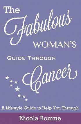 Libro The Fabulous Woman's Guide To Cancer - Nicola Bourne