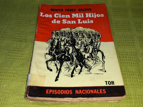 Los Cien Mil Hijos De San Luis - Benito Pérez Galdós - Tor