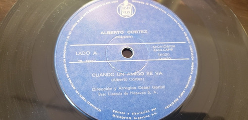 Single De Vinilo - Alberto Cortez. Cuando Un Amigo Se Va (Usado)