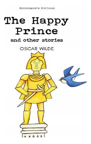 The Happy Prince & Other Stories - Wordsworth Children. Ew03