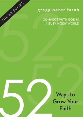 Libro 52 Ways To Grow Your Faith: Connect With God In A B...