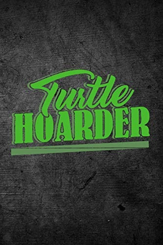 Turtle Hoarder Funny Reptile Journal For Pet Owners Blank Li